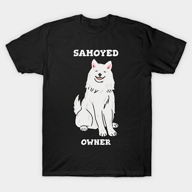 Samoyed Owner T-Shirt by marko.vucilovski@gmail.com